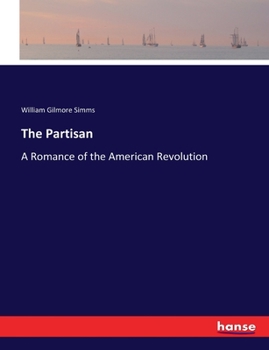 Paperback The Partisan: A Romance of the American Revolution Book