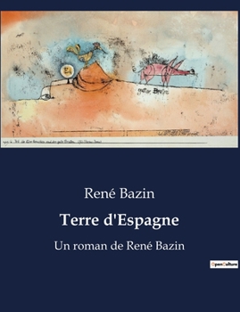 Paperback Terre d'Espagne: Un roman de René Bazin [French] Book