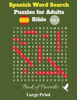Spanish Word Search Puzzles for Adults : Bible Vol. 3 Book of Proverbs, Large Print