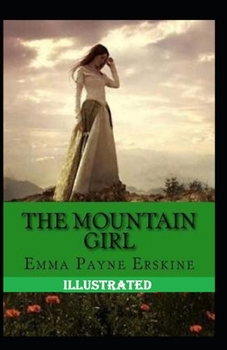 Paperback The Mountain Girl Illustrated Book