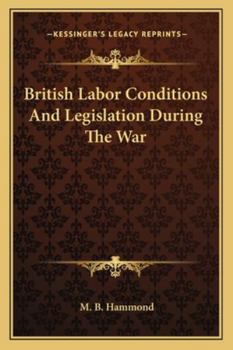 Paperback British Labor Conditions And Legislation During The War Book