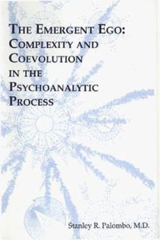 Hardcover The Emergent Ego: Complexity and Coevolution in the Psychoanalytic Process Book