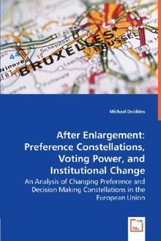 Paperback After Enlargement: Preference Constellations, Voting Power, and Institutional Change Book