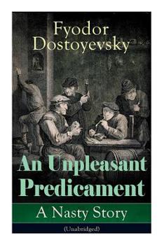 Paperback An Unpleasant Predicament: A Nasty Story (Unabridged) Book