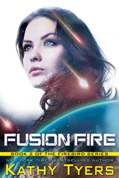 Fusion Fire (Firebird Trilogy) - Book #2 of the Firebird