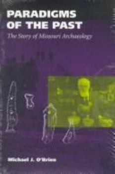 Paperback Paradigms of the Past: The Story of Missouri Archaeology Book