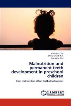 Paperback Malnutrition and Permanent Teeth Development in Preschool Children Book
