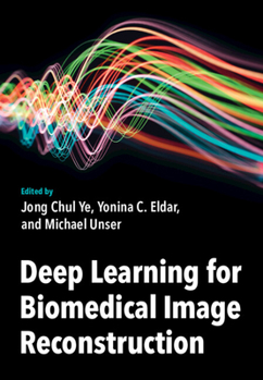 Hardcover Deep Learning for Biomedical Image Reconstruction Book