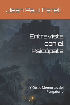 Paperback Entrevista con el Psicópata: Y Otras Memorias del Purgatorio [Spanish] Book