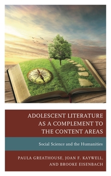 Paperback Adolescent Literature as a Complement to the Content Areas: Social Science and the Humanities Book