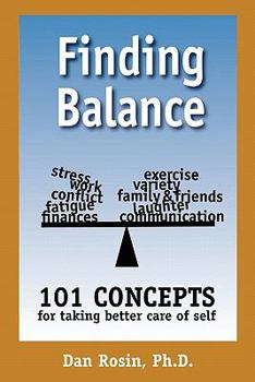 Paperback Finding Balance: 101 Concepts For Taking Better Care of Self Book