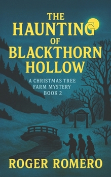 The Haunting of Blackthorn Hollow: A Christmas Tree Farm Mystery