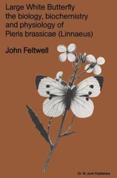 Hardcover Large White Butterfly: The Biology, Biochemistry and Physiology of Pieris Brassicae (Linnaeus) Book