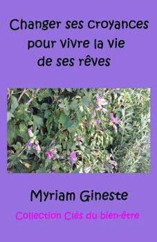 Paperback Changer ses croyances pour vivre la vie de ses rêves [French] Book