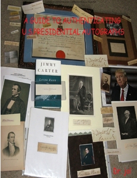 Paperback A Guide to Authenticating U.S.Presidential Autographs Book