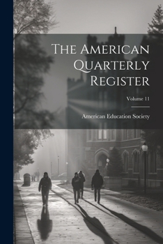 Paperback The American Quarterly Register; Volume 11 Book