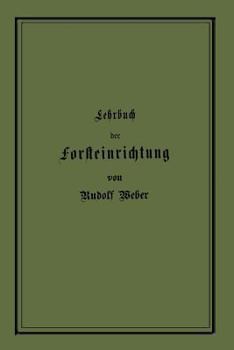 Paperback Lehrbuch Der Forsteinrichtung Mit Besonderer Berücksichtigung Der Zuwachsgesetze Der Waldbäume [German] Book