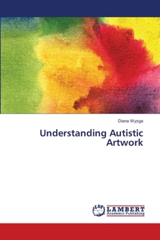 Paperback Understanding Autistic Artwork Book