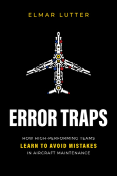 Paperback Error Traps: How High-Performing Teams Learn to Avoid Mistakes in Aircraft Maintenance Book