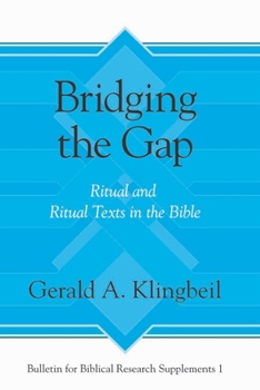 Bridging the Gap: Ritual and Ritual Texts in the Bible