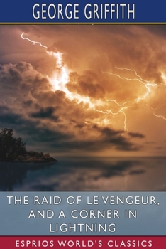 Paperback The Raid of Le Vengeur, and A Corner in Lightning (Esprios Classics) Book