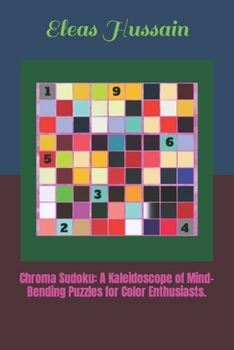 Chroma Sudoku: A Kaleidoscope of Mind-Bending Puzzles for Color Enthusiasts.
