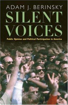 Hardcover Silent Voices: Public Opinion and Political Participation in America Book