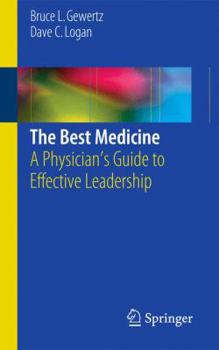 Paperback The Best Medicine: A Physician's Guide to Effective Leadership Book