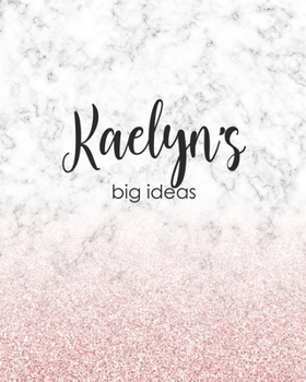 Paperback Kaelyn's Big Ideas: Personalized Notebook - 8x10 Lined Women's Journal Book