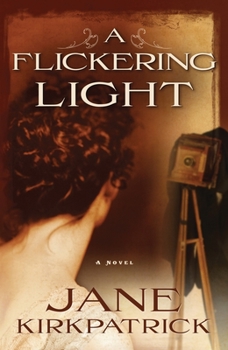 A Flickering Light - Book #1 of the Portraits of the Heart