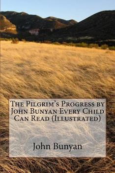 Paperback The Pilgrim's Progress by John Bunyan Every Child Can Read (Illustrated) Book