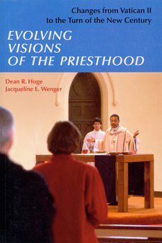 Paperback Evolving Visions of the Priesthood: Changes from Vatican II to the Turn of the New Century Book