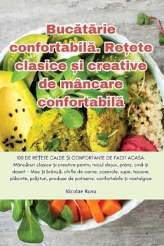 Paperback Bucătărie confortabilă. Rețete clasice și creative de mâncare confortabilă [Romanian] Book