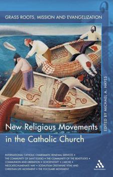 Paperback The New Religious Movements in the Catholic Church: Grass Roots Mission and Evangelization Book