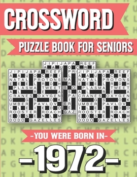 Paperback Crossword Puzzle Book For Seniors: You Were Born In 1972: Hours Of Fun Games For Seniors Adults And More With Solutions [Large Print] Book