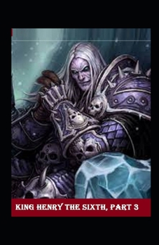 Paperback King Henry the Sixth, Part 3 by William Shakespeare illustrated Book