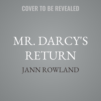 Mr. Darcy's Return - Book #1 of the Netherfield Returns