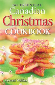 Paperback The Essential Canadian Christmas Cookbook Book