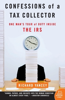 Paperback Confessions of a Tax Collector: One Man's Tour of Duty Inside the IRS Book