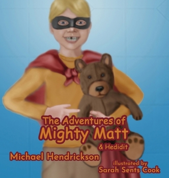 Hardcover The Adventures of Mighty Matt & Hedidit Book