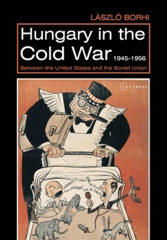 Hardcover Hungary in the Cold War, 1945-1956: Between the United States and the Soviet Union Book