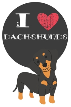 Paperback I Heart Dachshunds: Cute Dachshund Dog Lover Journal / Notebook / Diary Perfect for Birthday Card Present or Christmas Gift Great for kids Book