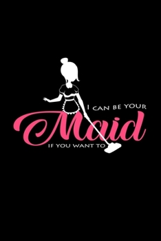 Paperback I can be your maid if you want to: 6x9 Maid - dotgrid - dot grid paper - notebook - notes Book