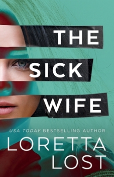 The Sick Wife - Book #1 of the Marriage Mistake Thrillers