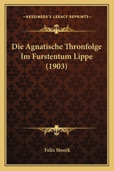 Paperback Die Agnatische Thronfolge Im Furstentum Lippe (1903) [German] Book