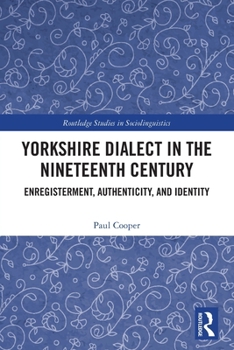 Paperback Yorkshire Dialect in the Nineteenth Century (Routledge Studies in Sociolinguistics) Book