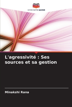 Paperback L'agressivité: Ses sources et sa gestion [French] Book