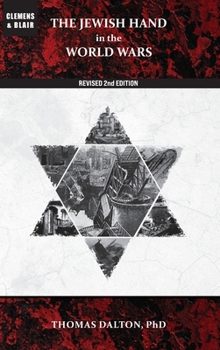 The Jewish Hand in the World Wars: Revised 2nd Edition