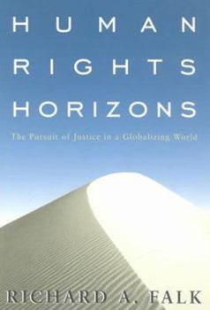 Paperback Human Rights Horizons: The Pursuit of Justice in a Globalizing World Book