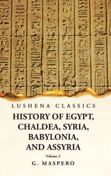 History of Egypt, Chaldea, Syria, Babylonia, and Assyria Volume 2 - Book #2 of the History of Eygpt